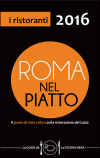9788889815540 - Roma nel piatto 2016. Il punto di vista critico sulla ristorazione del Lazio