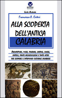 9788889828403 - Alla scoperta dell'antica Calabria. Ediz. multilingue