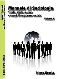 9788889845554 - Manuale di sociologia. Teoria, storia, metodi e campi di esperienza sociale