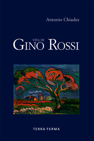 9788889846018 - Vita di Gino Rossi