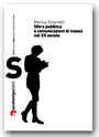 9788889891025 - Sfera pubblica e comunicazioni di massa nel XX secolo
