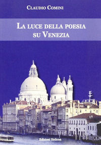 9788889893999 - La luce della poesia su Venezia