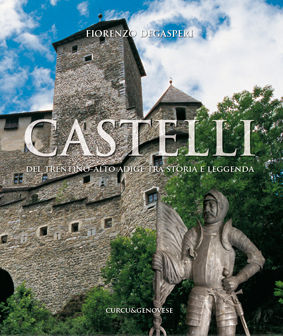 9788889898567 - Castelli del Trentino-Alto Adige tra storia e leggenda. Ediz. illustrata