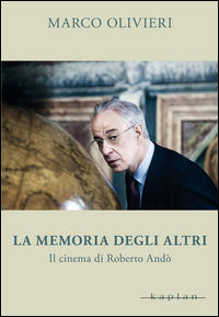 9788889908761 - La memoria degli altri. Il cinema di Roberto Andò