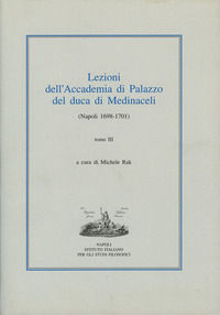 9788889946947 - Lezioni dell'Accademia di Palazzo del duca di Medinaceli (Napoli 1698-1701). Vol. 3