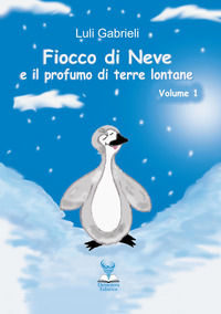 9788889951361 - Fiocco di Neve e il profumo di terre lontane. Vol. 1