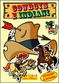 9788889956762 - Cowboy e indiani. Attacca stacca