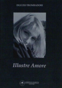9788889965030 - Illustre amore. Raccolta di poesie