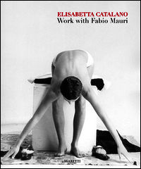 9788889965542 - Elisabetta Catalano. Work with Fabio Mauri. Ediz. illustrata