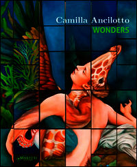 9788889965603 - Camilla Ancilotto. Wonders. Ediz. illustrata