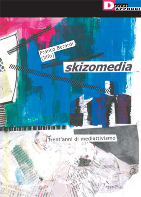 9788889969007 - Skizomedia. Trent'anni di mediattivismo