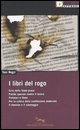 9788889969120 - I libri del rogo. Crisi dello Stato-piano,Partito operaio contro il lavoro,Proletari e Stato,Per la critica della costit