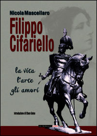 9788889979983 - Filippo Cifariello. La vita, l'arte, gli amori
