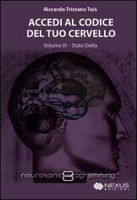 9788889983621 - Accedi al codice del tuo cervello. Con CD Audio. Vol. 3: Stato Delta