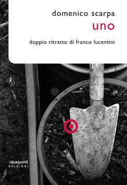 9788889987537 - Uno. Doppio ritratto di Franco Lucentini