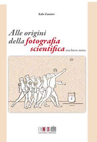 9788889999370 - Alle origini della fotografia scientifica, una breve storia