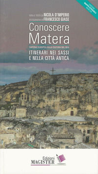 9788890000072 - Conoscere Matera. Capitale europea della cultura nel 2019. Itinerari nei Sassi e nella città antica