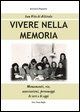 9788890094026 - Vivere nella memoria. Monumenti, vie, associazioni, personaggi di ieri e di oggi