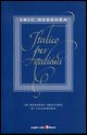 9788890099083 - Italico per italiani. Un moderno trattato di calligrafia. Ediz. illustrata