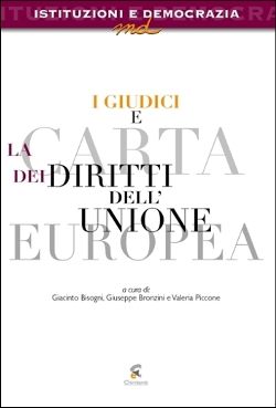 9788890109386 - I giudici e la carta dei diritti dell'Unione Europea. Giurisprudenza, documenti e riflessioni sulla Carta di Nizza