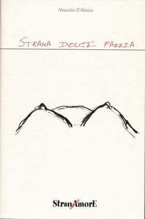 9788890124310 - Strana dolce pazzia