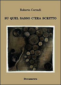 9788890160752 - Su quel sasso c'era scritto