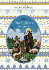 9788890161735 - San'Antonio del fuoco. Leggenda popolare della Sardegna. Ediz. multilingue