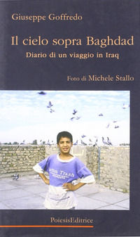 9788890197000 - Il cielo sopra Baghdad. Diario di un viaggio in Iraq