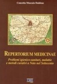 9788890227028 - Repertorium medicinae. Problemi igienico-sanitari, malattie e metodi curativi a Noto nel Settecento
