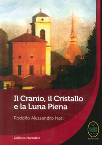 9788890264573 - Il cranio, il cristallo e la luna piena