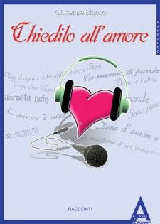 9788890294914 - Chiedilo all'amore