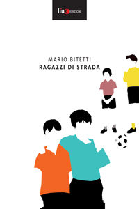 9788890360558 - Ragazzi di strada