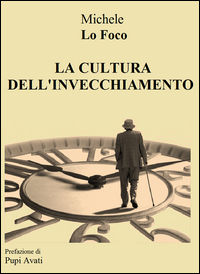 9788890397684 - La cultura dell'invecchiamento