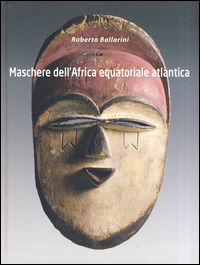 9788890418631 - Maschere dell'Africa equatoriale atlantica