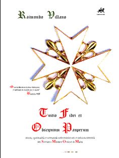 9788890423543 - Tuitio fidei et obsequim pauperum. Storia, spiritualità e sovranità nelle tradizioni e nella modernità del sovrano milit