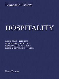 9788890464188 - Hospitality. Food cost, kitchen, budgeting, analysis, revenue management, food & beverage, hôtel
