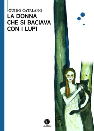 9788890494802 - La donna che si baciava con i lupi