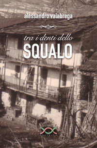 9788890507380 - Tra i denti dello squalo