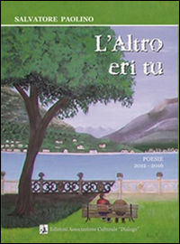 9788890523465 - L'altro eri tu. Poesie 2012-2016