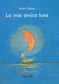 9788890580864 - La mia amica luna