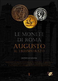 9788890593499 - Le monete di Roma. Augusto. Vol. 1: Il triumvirato.