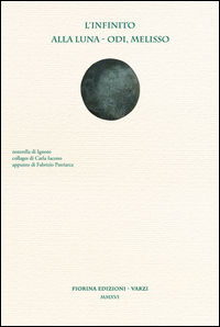 9788890599675 - L'infinito-Alla luna-Odi, Melisso