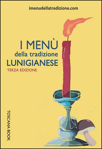 9788890600715 - I menù della tradizione lunigianese