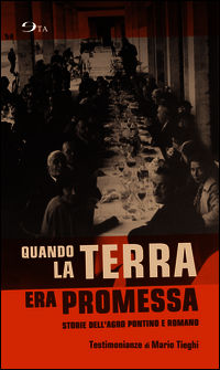 9788890614088 - Quando la terra era promessa. Storie dell'Agro Pontino e romano