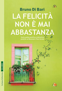9788890653711 - La felicità non è mai abbastanza