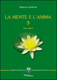 9788890721533 - La mente e l'anima. Tappe di un viaggio tra psicologia e spiritualità (2013-2014). Vol. 3