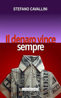 9788890735998 - Il denaro vince sempre