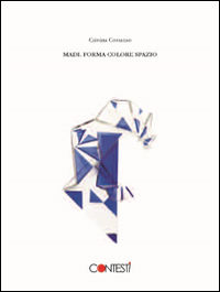 9788890752261 - MADI. Forma colore spazio. Movimemto artistico internazionale dal 1946 ad oggi. Ediz. multilingue