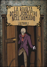 9788890839269 - La rivolta degli scheletri nell'armadio. Con poster A1