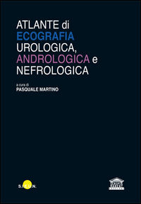 9788890845512 - Atlante di ecografia urologica, andrologica e nefrologica. Con chiave USB